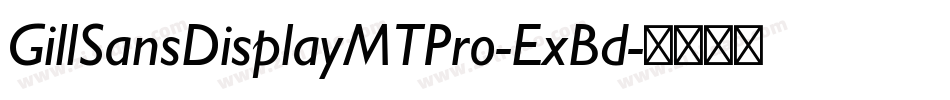 GillSansDisplayMTPro-ExBd字体转换