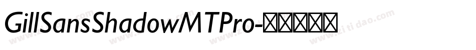 GillSansShadowMTPro字体转换