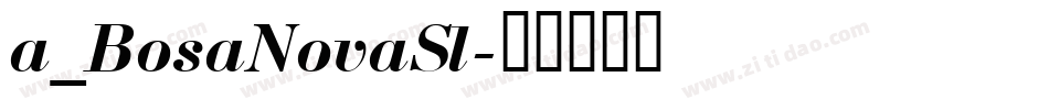 a_BosaNovaSl字体转换