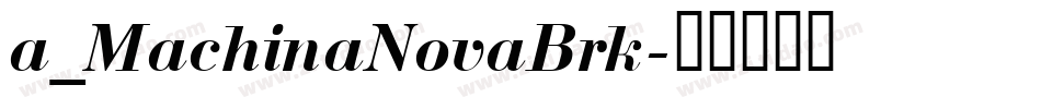 a_MachinaNovaBrk字体转换
