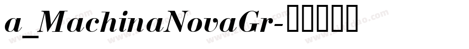 a_MachinaNovaGr字体转换