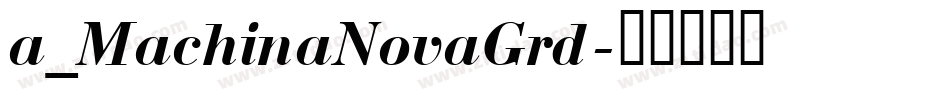 a_MachinaNovaGrd字体转换