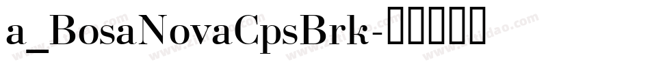 a_BosaNovaCpsBrk字体转换