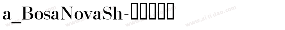 a_BosaNovaSh字体转换