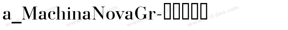 a_MachinaNovaGr字体转换