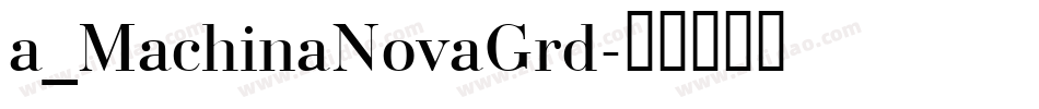 a_MachinaNovaGrd字体转换