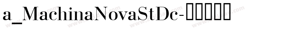 a_MachinaNovaStDc字体转换