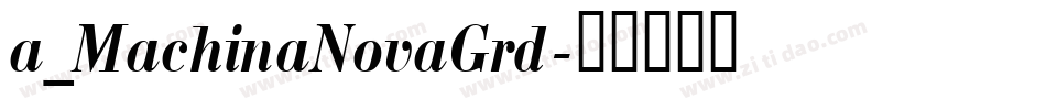 a_MachinaNovaGrd字体转换