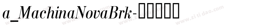 a_MachinaNovaBrk字体转换