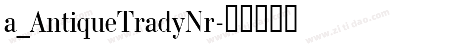 a_AntiqueTradyNr字体转换