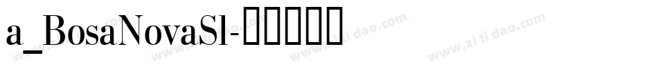 a_BosaNovaSl字体转换