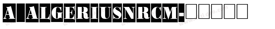 a_AlgeriusNrCm字体转换