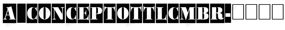 a_ConceptoTtlCmBr字体转换