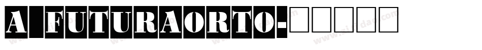 a_FuturaOrto字体转换