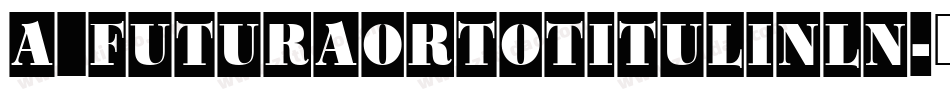 a_FuturaOrtoTitulInln字体转换