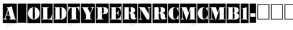 a_OldTyperNrCmCmb1字体转换