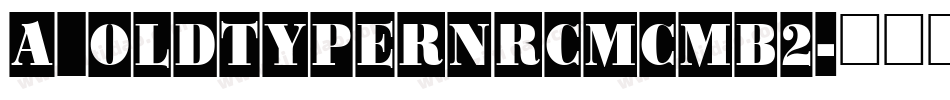 a_OldTyperNrCmCmb2字体转换