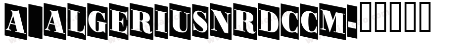 a_AlgeriusNrDcCm字体转换