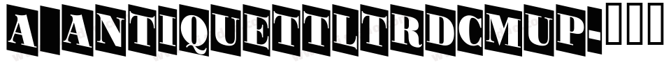 a_AntiqueTtlTrdCmUp字体转换