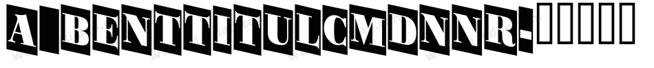 a_BentTitulCmDnNr字体转换
