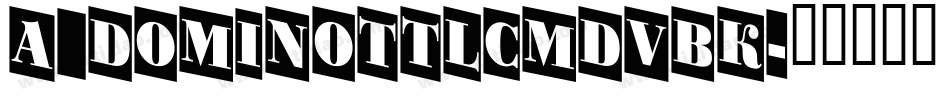 a_DomInoTtlCmDvBk字体转换