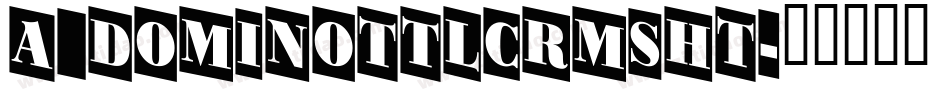 a_DomInoTtlCrmSht字体转换