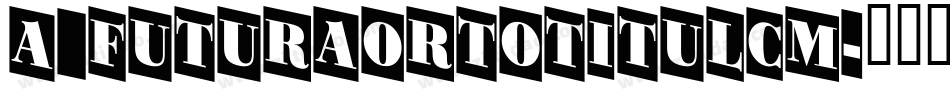 a_FuturaOrtoTitulCm字体转换