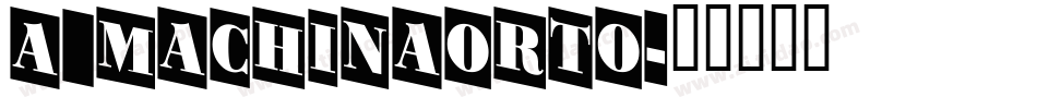 a_MachinaOrto字体转换