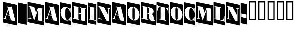a_MachinaOrtoCmLn字体转换