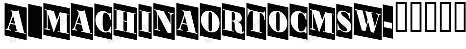 a_MachinaOrtoCmSw字体转换