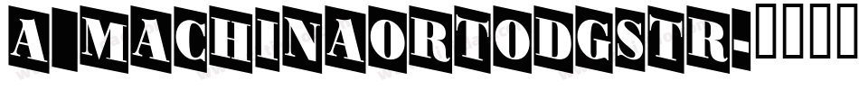 a_MachinaOrtoDgStr字体转换