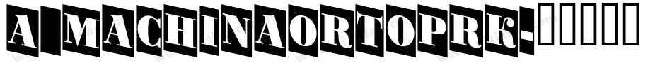 a_MachinaOrtoPrk字体转换