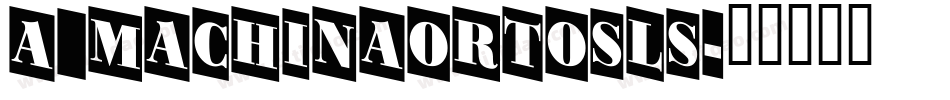 a_MachinaOrtoSls字体转换