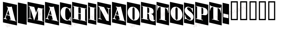 a_MachinaOrtoSpt字体转换