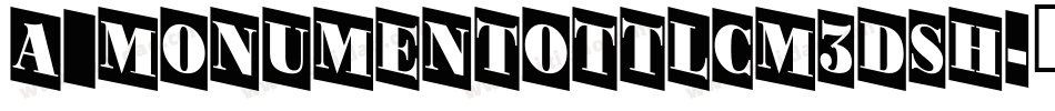 a_MonumentoTtlCm3DSh字体转换