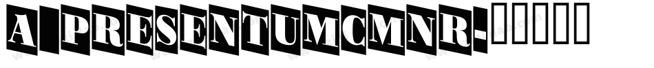 a_PresentumCmNr字体转换