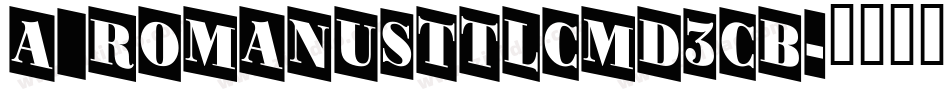 a_RomanusTtlCmD3Cb字体转换