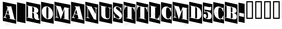 a_RomanusTtlCmD5Cb字体转换