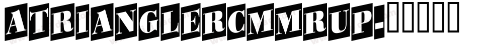 aTrianglerCmMrUp字体转换