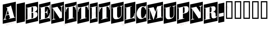 a_BentTitulCmUpNr字体转换
