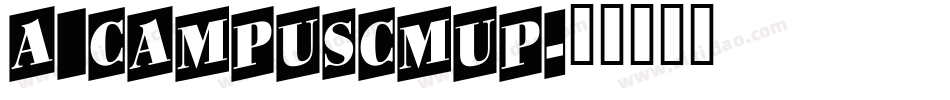 a_CampusCmUp字体转换