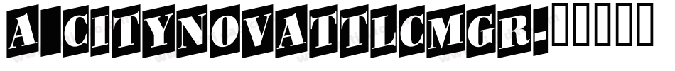 a_CityNovaTtlCmGr字体转换