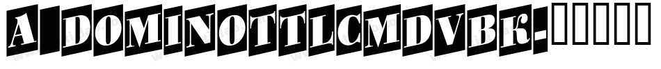 a_DomInoTtlCmDvBk字体转换