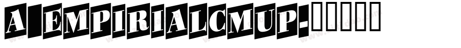 a_EmpirialCmUp字体转换