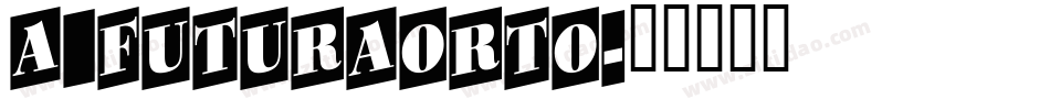 a_FuturaOrto字体转换