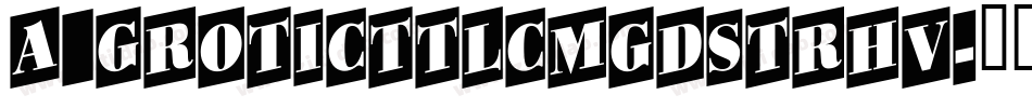 a_GroticTtlCmGdStrHv字体转换