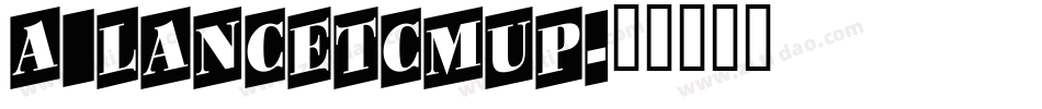 a_LancetCmUp字体转换