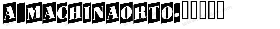 a_MachinaOrto字体转换