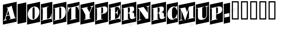 a_OldTyperNrCmUp字体转换