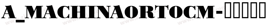 a_MachinaOrtoCm字体转换